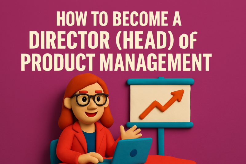 How to Become a Director (Head) of Product Management