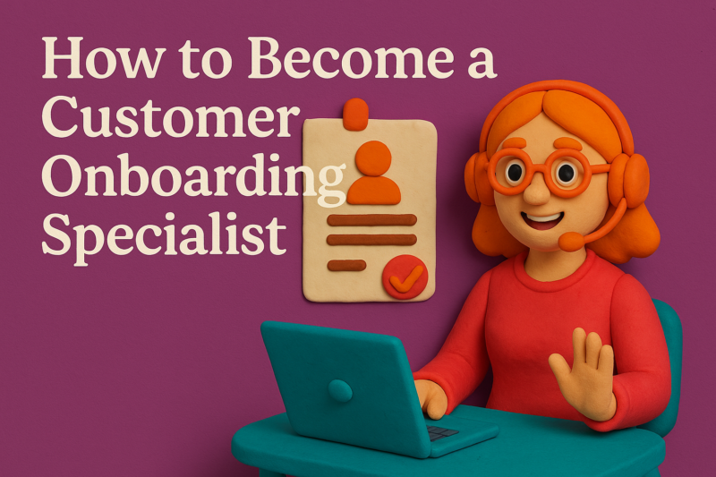 How to Become a Customer Onboarding Specialist