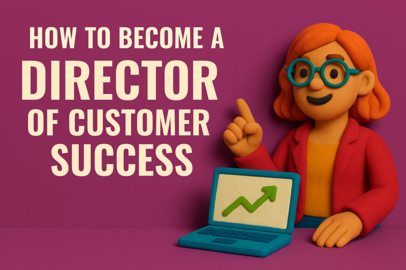How to Become a Director (Head) of Customer Success