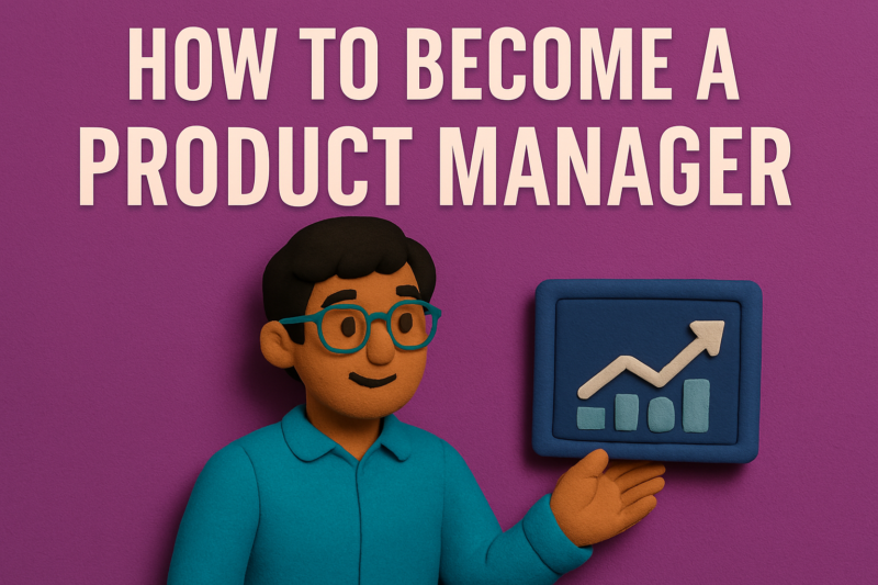 How to Become a Product Manager